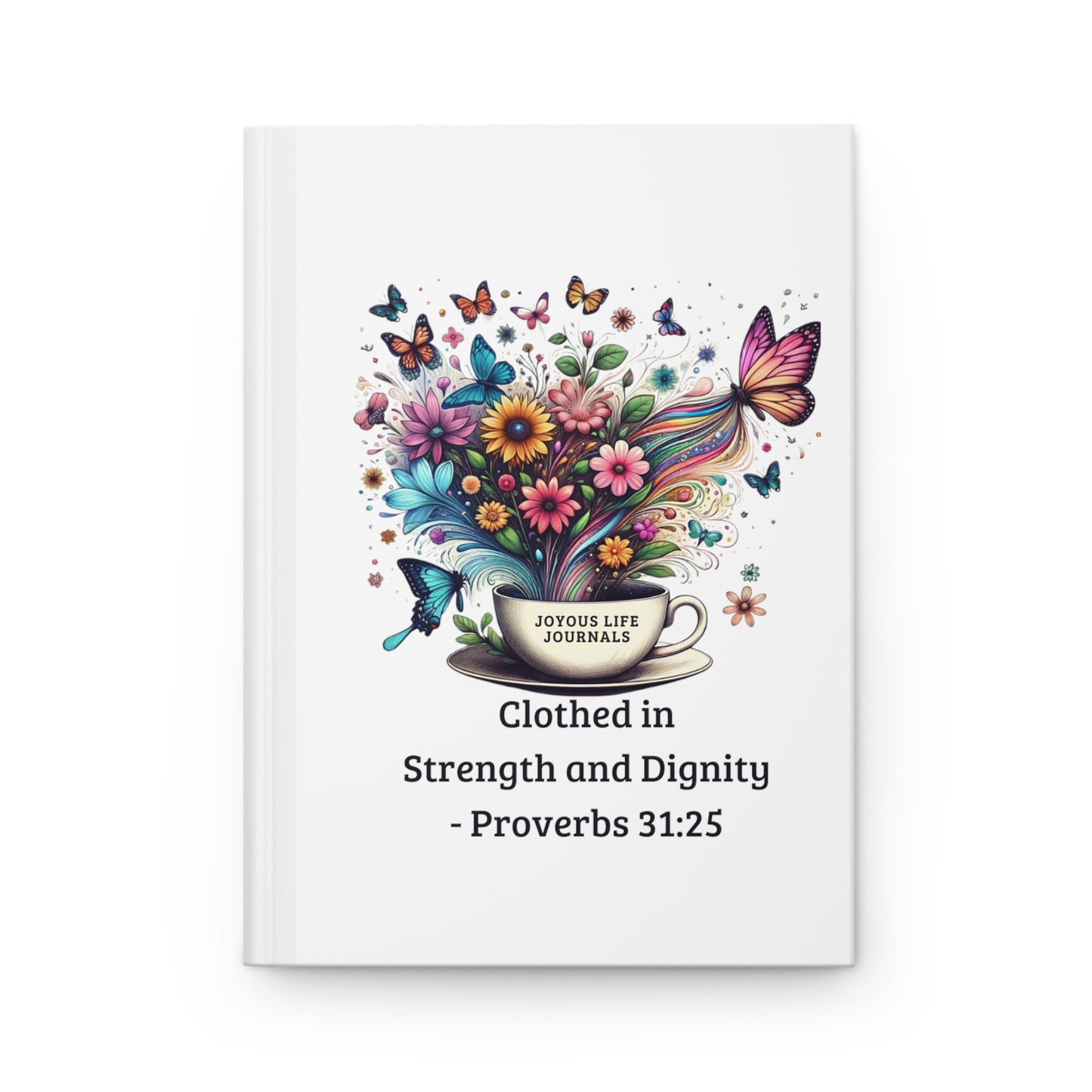 Spring of Virtue: Proverbs 31:25 White Hardcover Journal, Joyous Life Journals