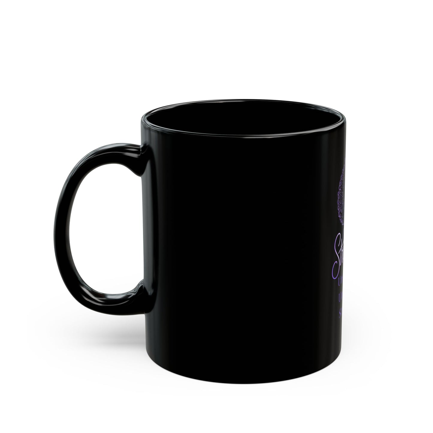 StrongHER Inspirational Black Mug - Unstoppable, Unshakeable