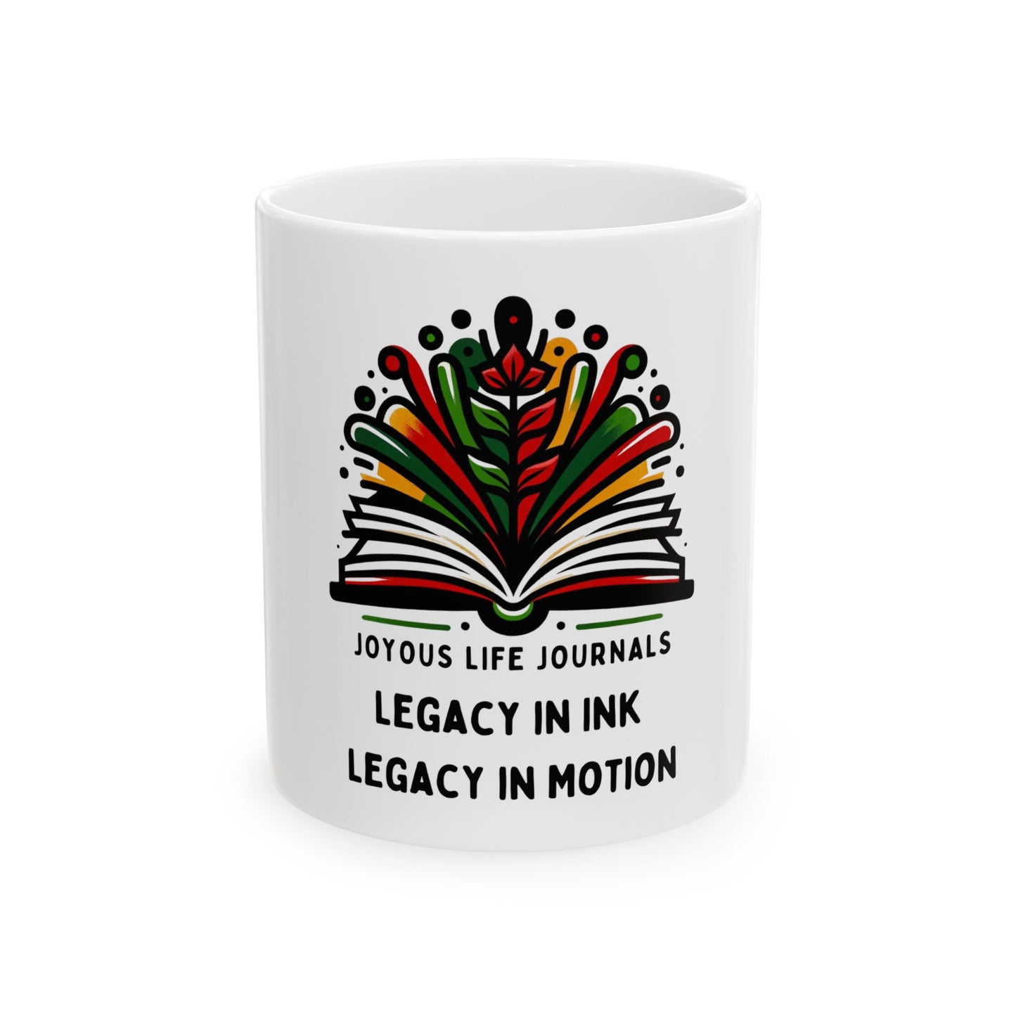 Legacy in Ink | Legacy in Motion Coffee Mug – 15oz, Joyous Life Journals