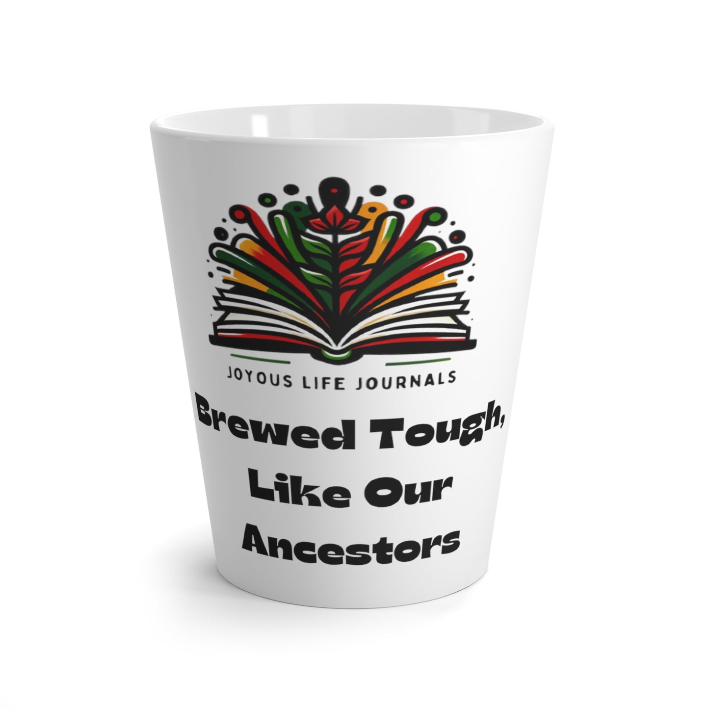 Brewed Tough, Like Our Ancestors Latte Mug, Joyous Life Journals