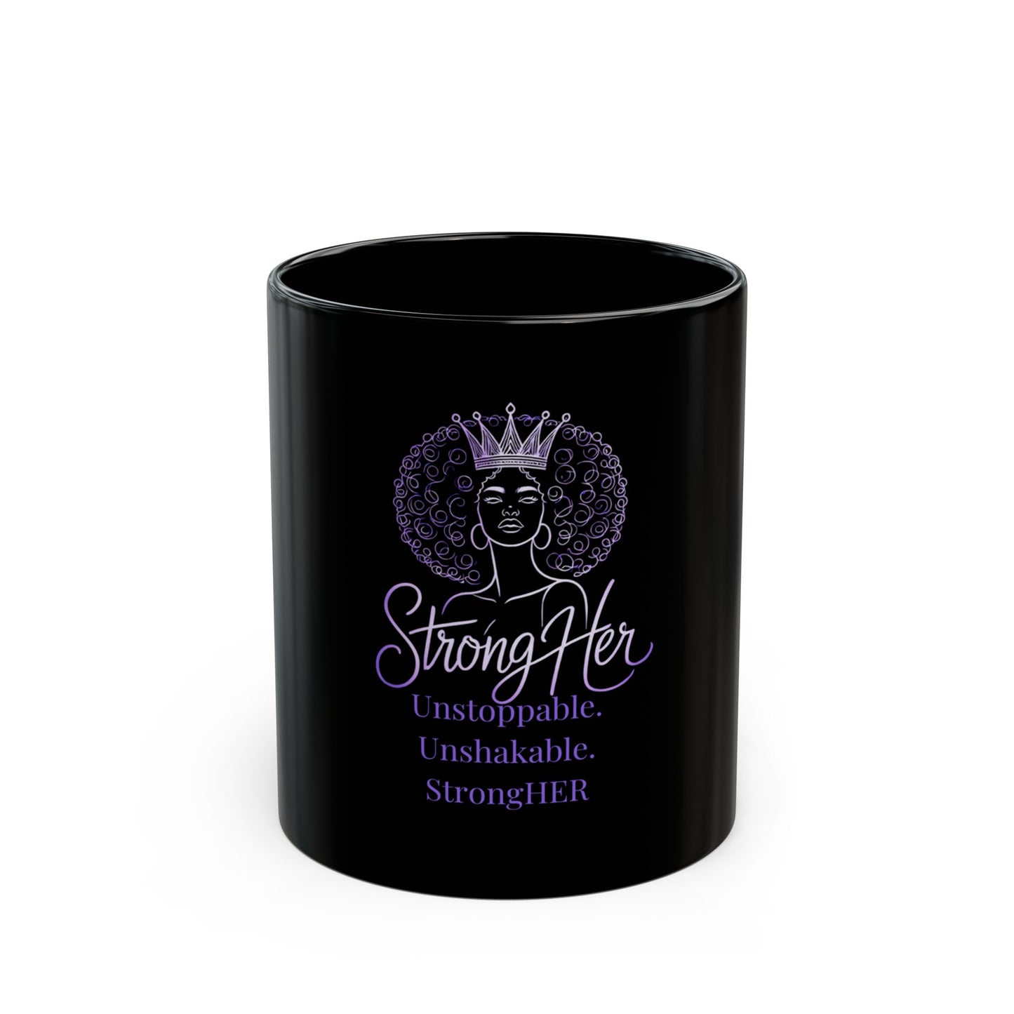 StrongHER Inspirational Black Mug - Unstoppable, Unshakeable