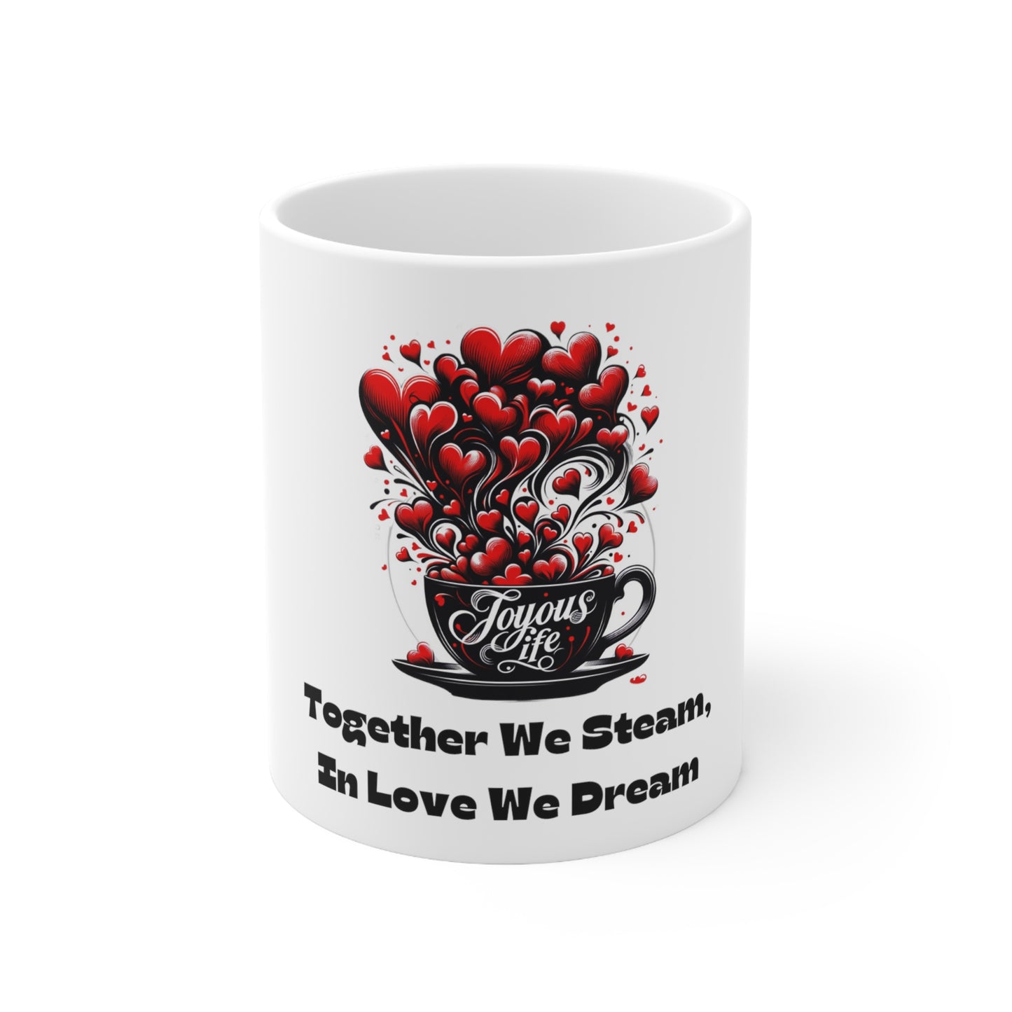 Together We Steam, In Love We Dream - 11oz Heartwarming Ceramic Coffee Mug, Joyous Life Journals