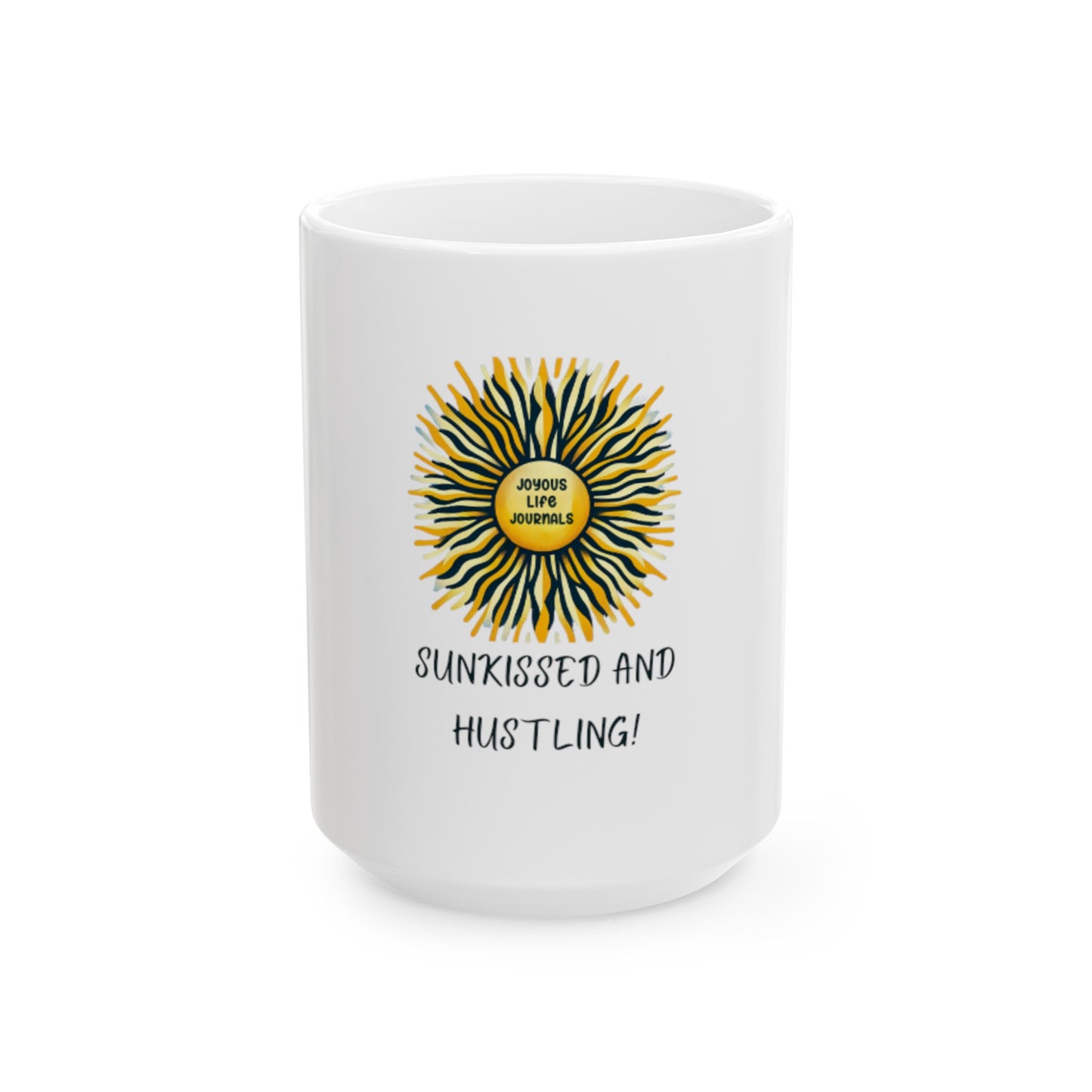 Sunkissed and Hustling! Coffee Mug, Joyous Life Journals