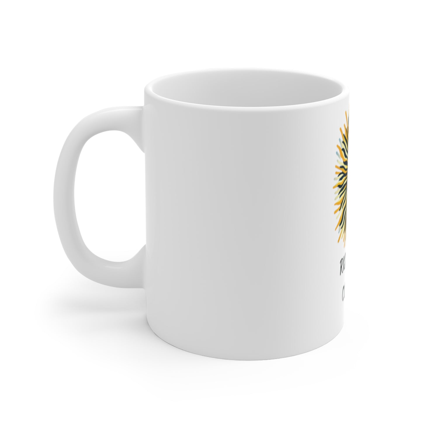 Rise, Shine, Conquer! Coffee Mug 11oz