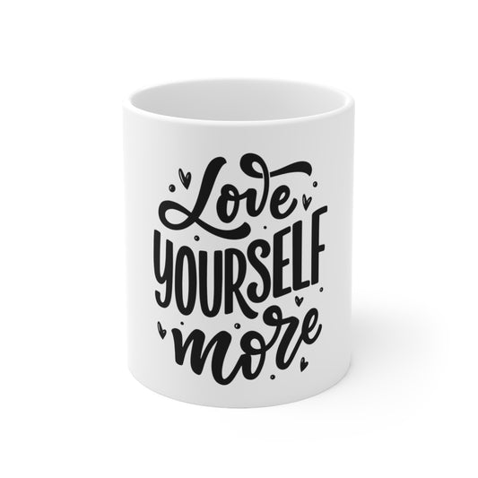 Love Yourself More Ceramic Coffee Mug 11oz Joyous Life Journals