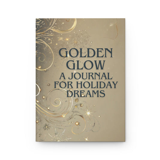 Golden Glow: A Journal for Holiday Dreams, Hardcover Journal Matte, Joyous Life Journals