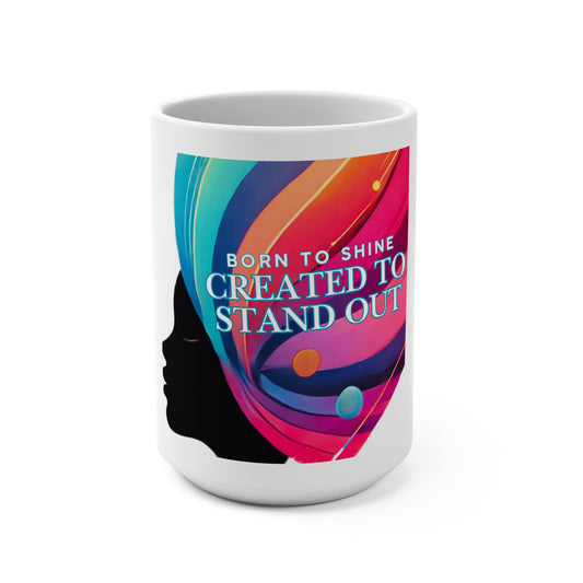 Born to Shine. Created to Stand Out Mug Joyous Life Journals