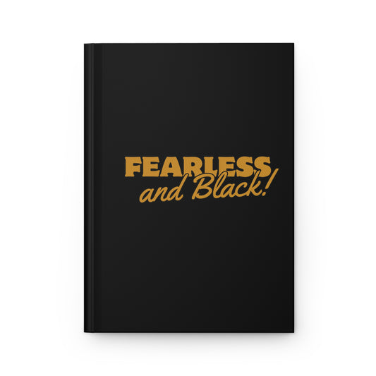 Fearless and Black! Hardcover Journal - Inspirational Notebook for Dreamers and Creatives