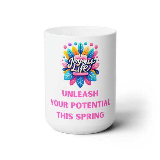 Unleash Your Potential This Spring: The Inspiring 15oz Ceramic Mug, Joyous Life Journals