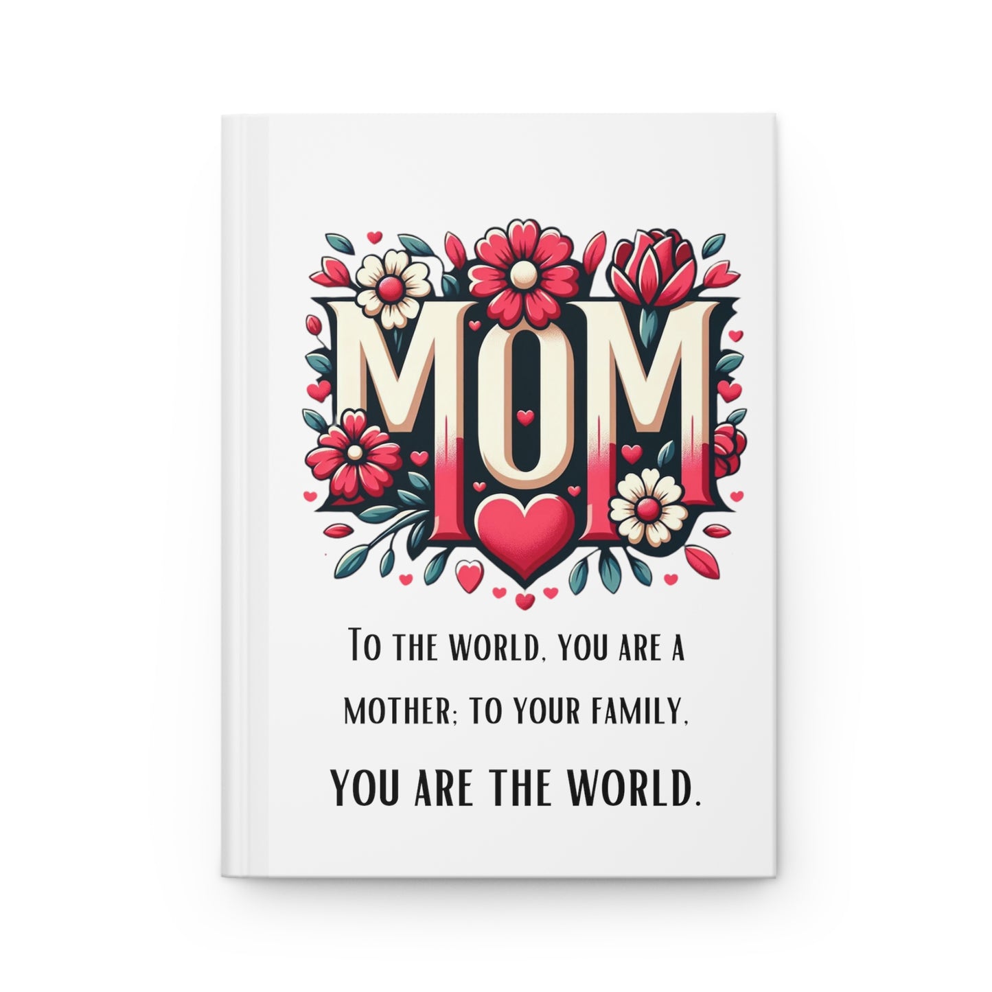 World of Love Hardcover Journal – A Tribute to Motherhood, Joyous Life Journals