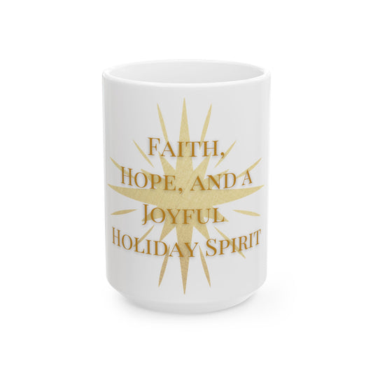 Faith, Hope, and Joyful Holiday Spirit Mug. Joyous Life Journals