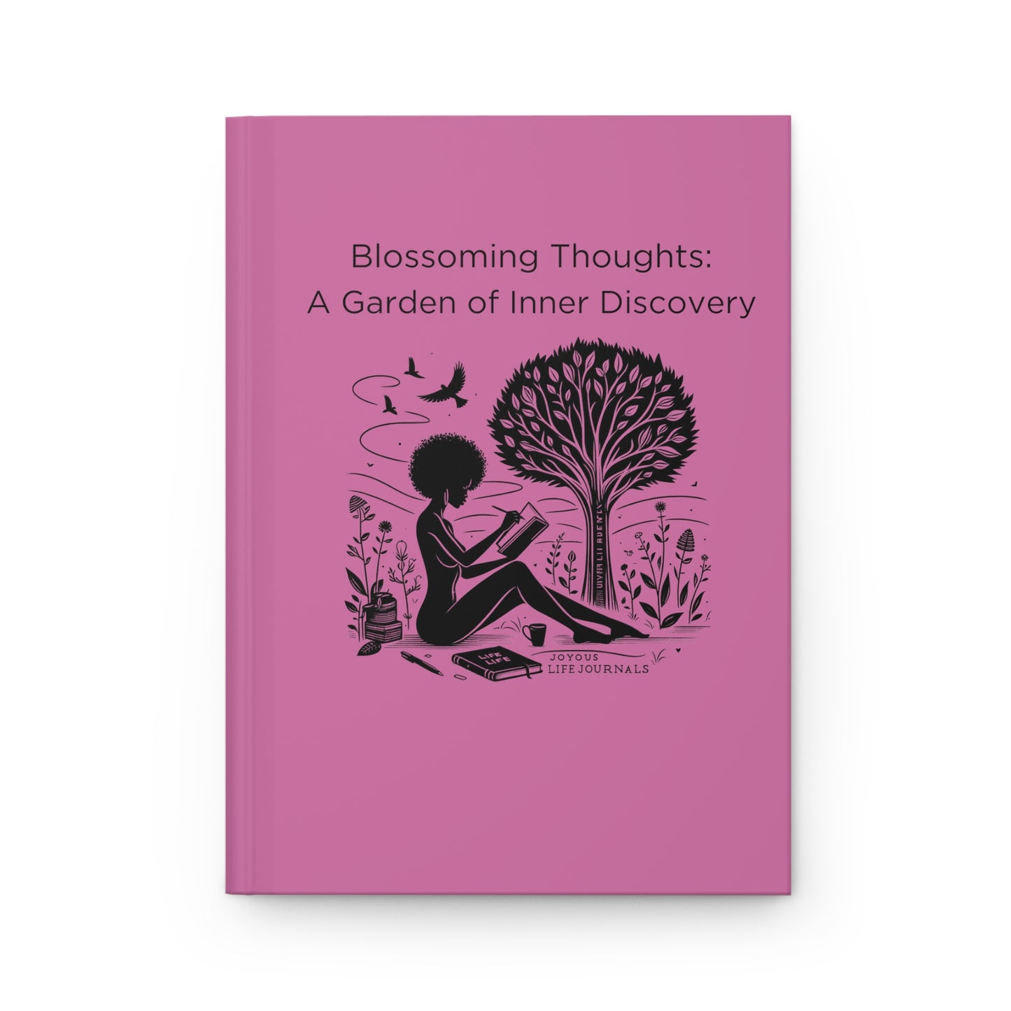 Blossoming Thoughts: A Garden of Inner Discovery, Joyous Life Journals