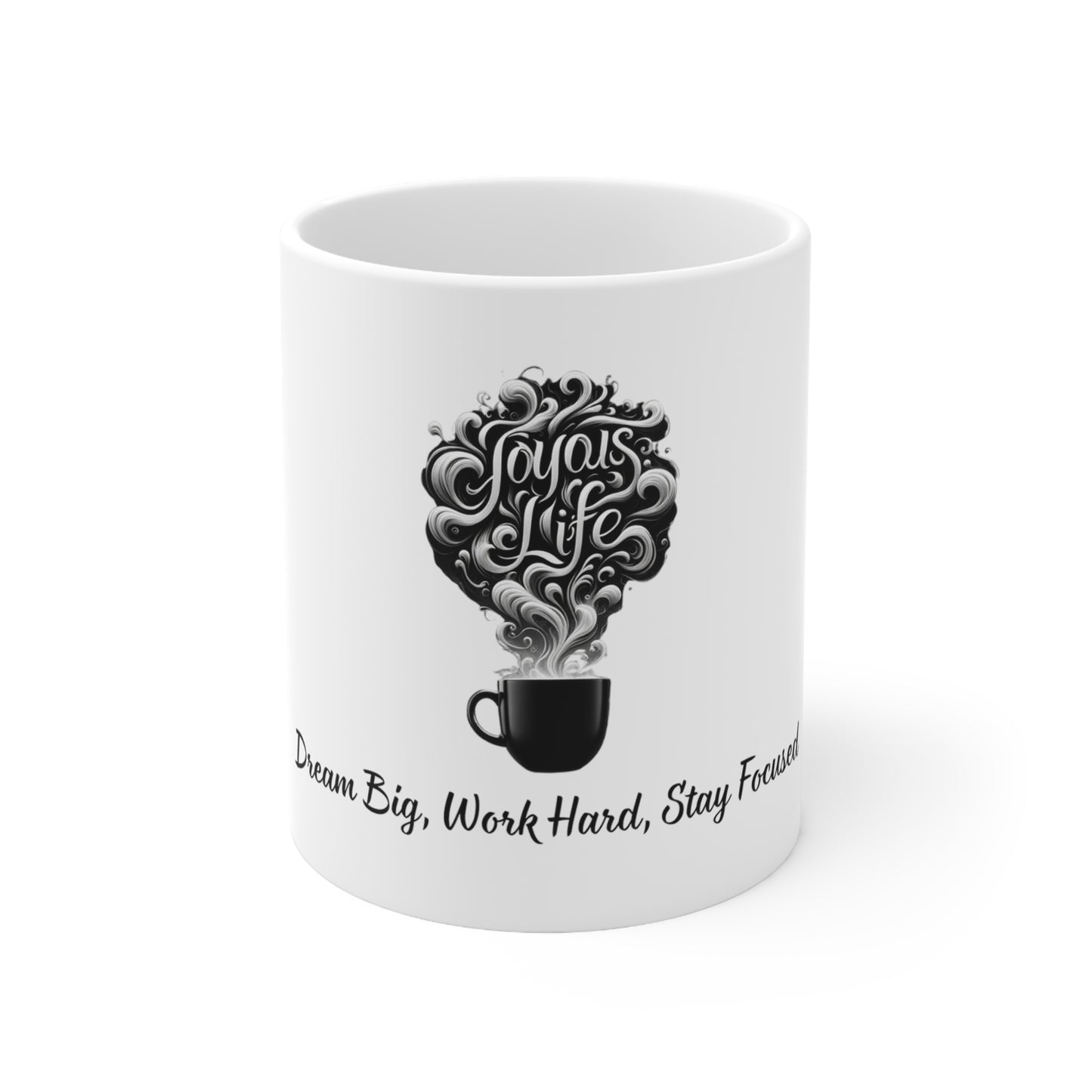 Dream Big, Work Hard, Stay Focused - Inspirational Ceramic Mug 11oz, Joyous Life Journals