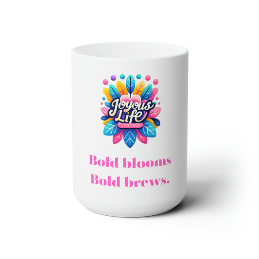 Spring Essence in a Cup: The 15oz 'Bold Blooms & Brews' Ceramic Mug, Joyous Life Journals