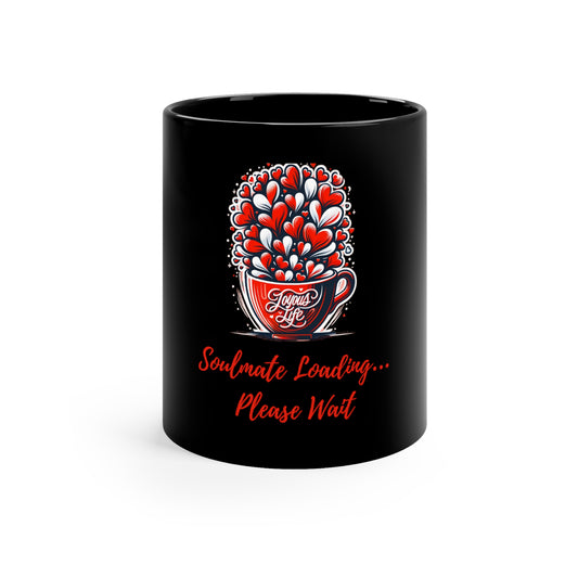 Soul Mate Loading...Please Wait - Black Coffee Mug for the Hopeful Romantic, Joyous Life Journals