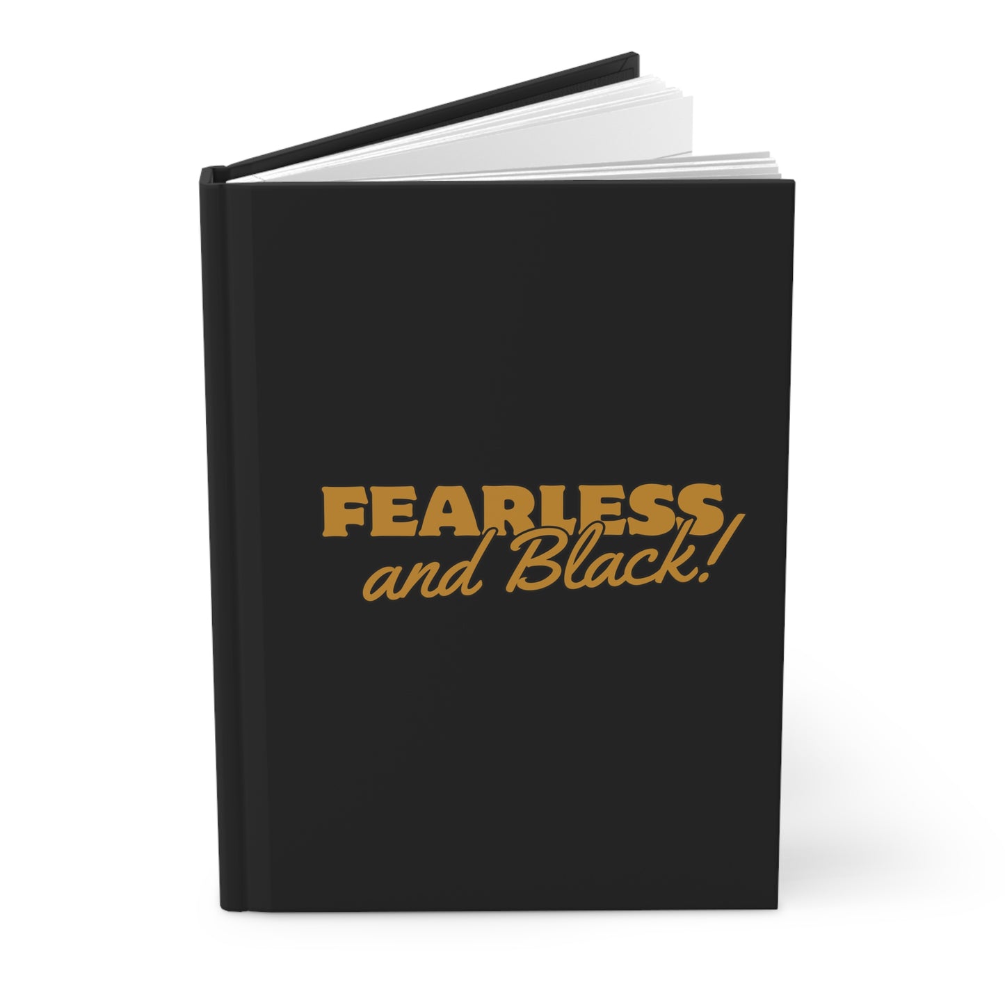 Fearless and Black! Hardcover Journal - Inspirational Notebook for Dreamers and Creatives